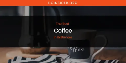 The Absolute Best Coffee in Baltimore