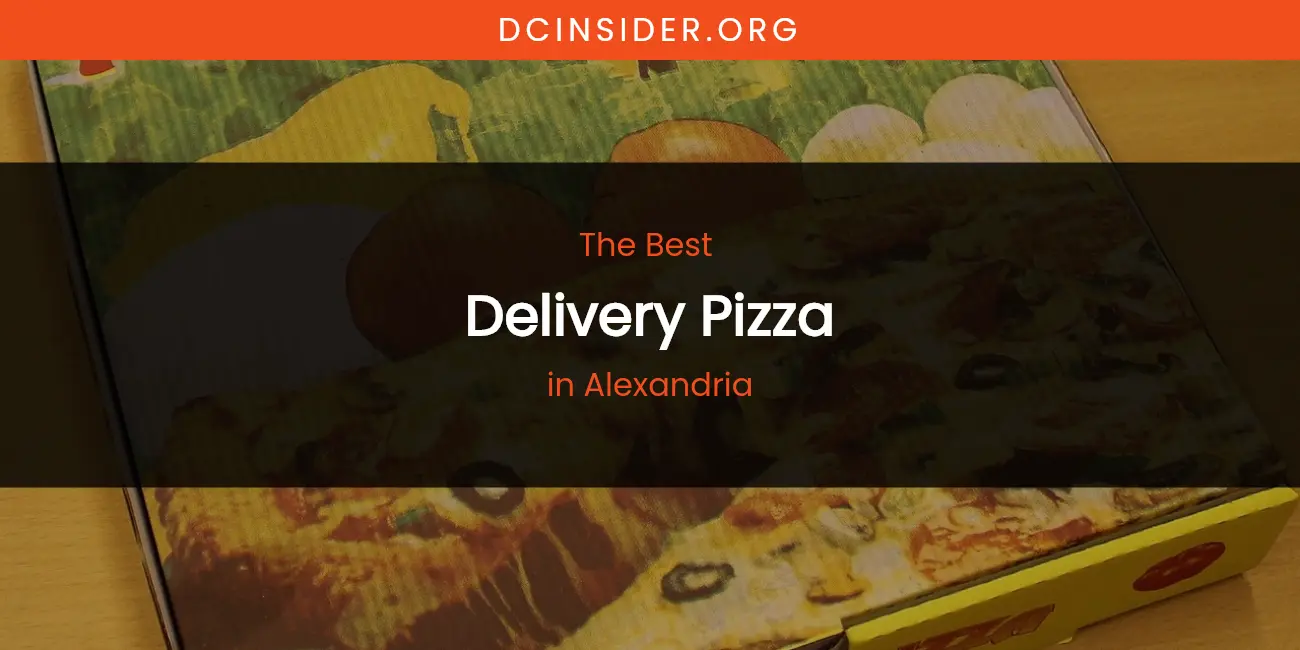 The Absolute Best Delivery Pizza in Alexandria featured