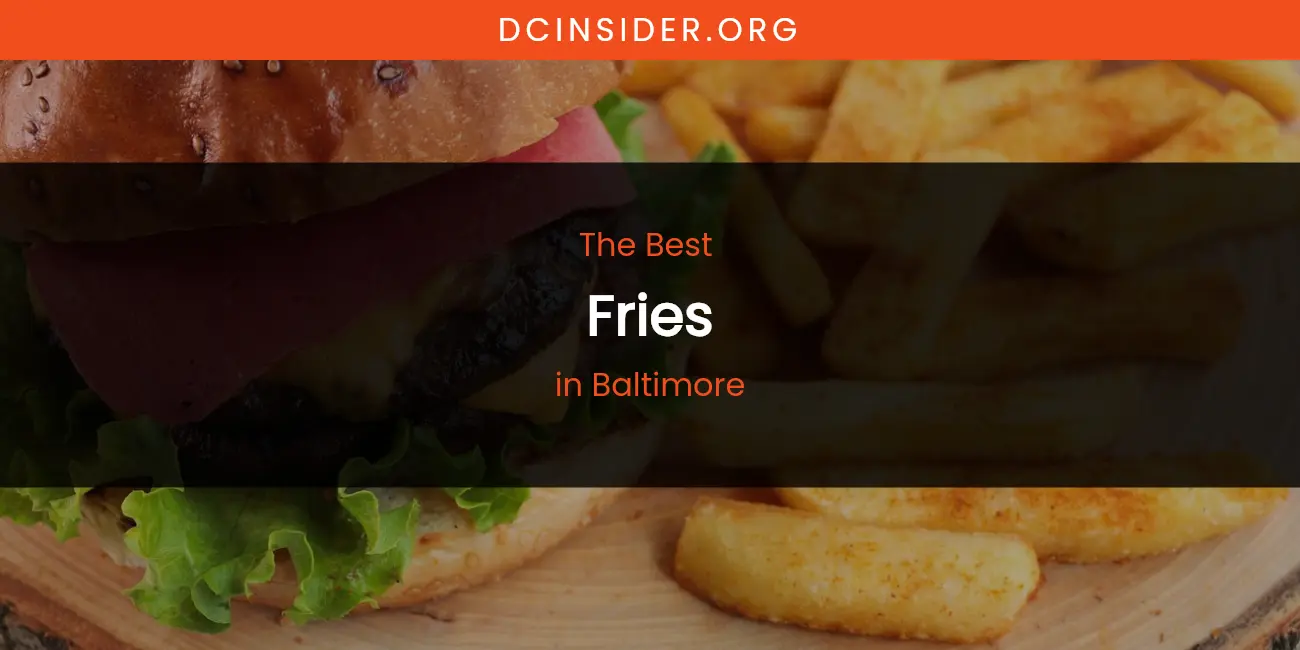 The Absolute Best Fries in Baltimore featured